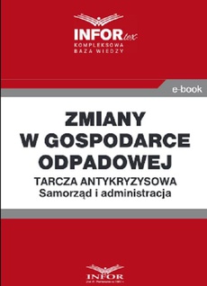 The cover of the book titled: Zmiany w gospodarce odpadowej .Tarcza antykryzysowa.Samorząd i administracja