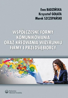 The cover of the book titled: Współczesne formy komunikowania oraz kreowania wizerunku firmy i przedsiębiorcy
