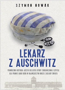 The cover of the book titled: Lekarz z Auschwitz