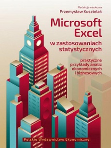 The cover of the book titled: Microsoft Excel w zastosowaniach statystycznych Praktyczne przykłady analiz ekonomicznych i biznesowych
