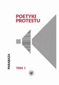 The cover of the book titled: Poetyki protestu. Tom I