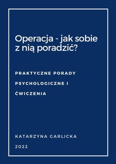 The cover of the book titled: Operacja - jak sobie z nią poradzić?