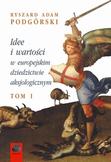 The cover of the book titled: Idee i wartości w europejskim dziedzictwie aksjologicznym