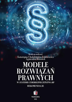 The cover of the book titled: Modele rozwiązań prawnych w systemie cyberbepiczeństwa RP. Rekomendacje