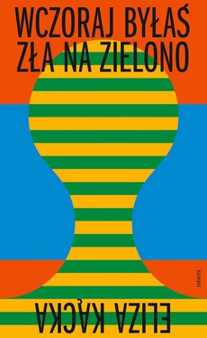 The cover of the book titled: Wczoraj byłaś zła na zielono