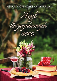 The cover of the book titled: Azyl dla pogubionych serc