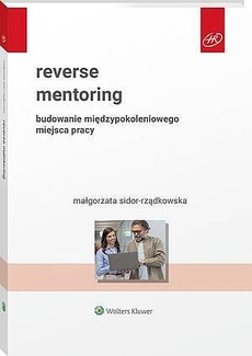 Okładka książki o tytule: Reverse mentoring. Budowanie międzypokoleniowego miejsca pracy