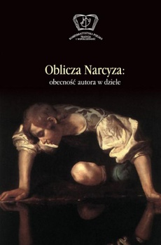 The cover of the book titled: Oblicza Narcyza. Obecność autora w dziele