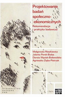 The cover of the book titled: Projektowanie badań społeczno-ekonomicznych. Rekomendacje i praktyka badawcza