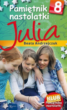 Okładka książki o tytule: Pamiętnik nastolatki 8. Julia