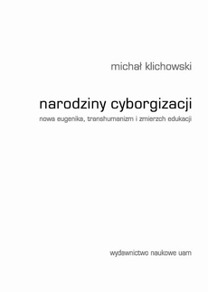 Обложка книги под заглавием:Narodziny cyborgizacji
