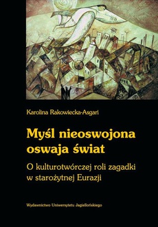 The cover of the book titled: Myśl nieoswojona oswaja świat