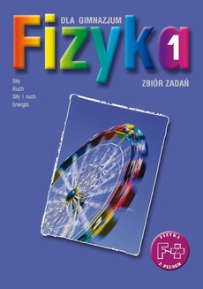 The cover of the book titled: Fizyka 1. Zbiór zadań. Stara wersja