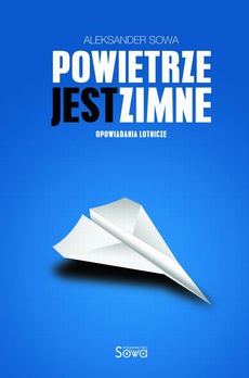 The cover of the book titled: Powietrze jest zimne