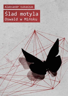 Okładka książki o tytule: Ślad motyla. Oswald w Mińsku