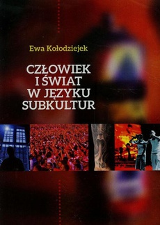 The cover of the book titled: Człowiek i świat w języku subkultur