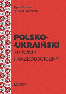 The cover of the book titled: Polsko-ukraiński słownik frazeologiczny