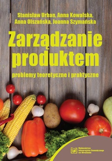 Okładka książki o tytule: Zarządzanie produktem problemy teoretyczne i praktyczne
