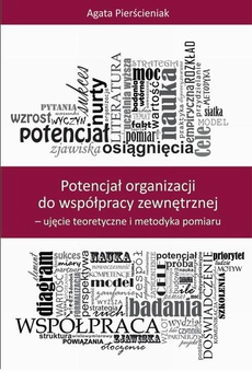 Okładka książki o tytule: Potencjał organizacji do współpracy zewnętrznej – ujęcie teoretyczne i metodyka pomiaru