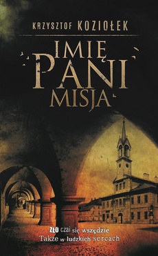 Обложка книги под заглавием:Imię Pani. Misja