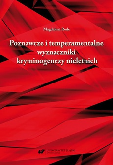 The cover of the book titled: Poznawcze i temperamentalne wyznaczniki kryminogenezy nieletnich