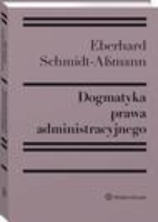 The cover of the book titled: Dogmatyka prawa administracyjnego. Bilans rozwoju, reformy i przyszłych zadań