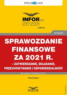 The cover of the book titled: Sprawozdanie finansowe za 2021 r. – zatwierdzanie, składanie, przechowywanie i odpowiedzialność