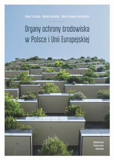 The cover of the book titled: Organy ochrony środowiska w Polsce i Unii Europejskiej