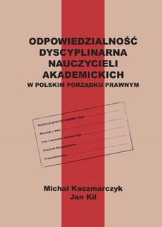 The cover of the book titled: Odpowiedzialność dyscyplinarna nauczycieli akademickich w polskim porządku prawnym