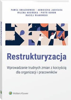 The cover of the book titled: Restrukturyzacja. Wprowadzanie trudnych zmian z korzyścią dla organizacji i pracowników