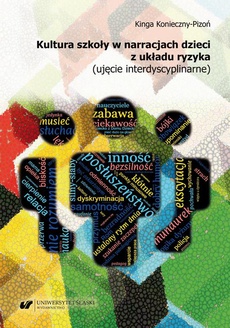 The cover of the book titled: Kultura szkoły w narracjach dzieci z układu ryzyka (ujęcie interdyscyplinarne)