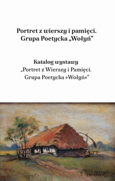Okładka książki o tytule: Portret z wierszy i pamięci. Grupa Poetycka „Wołyń”