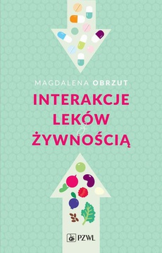 The cover of the book titled: Interakcje leków z żywnością
