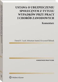 The cover of the book titled: Ustawa o ubezpieczeniu społecznym z tytułu wypadków przy pracy i chorób zawodowych. Komentarz