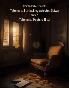 The cover of the book titled: Tajemnica berlińskiego skrytobójstwa, część 2. Tajemnica Doktora Hiwi