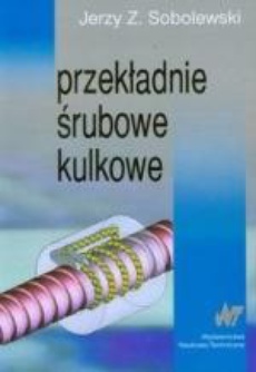 The cover of the book titled: Przekładnie śrubowe kulkowe