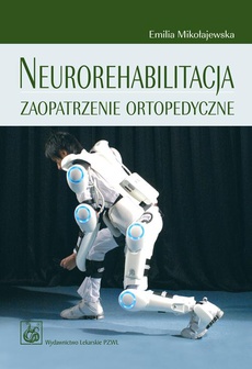The cover of the book titled: Neurorehabilitacja. Zaopatrzenie ortopedyczne