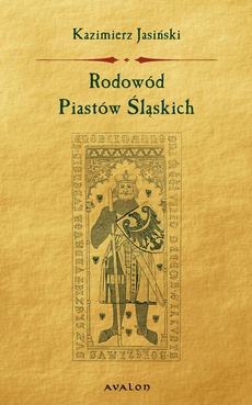 Обложка книги под заглавием:Rodowód Piastów Śląskich