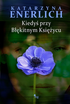 Обложка книги под заглавием:Kiedyś przy błękitnym księżycu