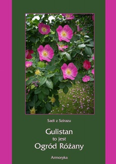Обкладинка книги з назвою:Gulistan, to jest ogród różany