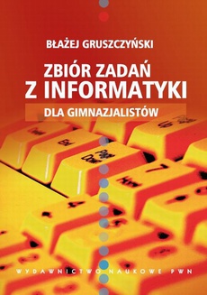 Обложка книги под заглавием:Zbiór zadań z informatyki dla gimnazjalistów