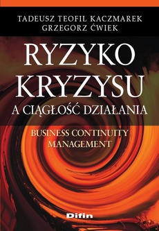 Okładka książki o tytule: Ryzyko kryzysu a ciągłość działania. Business Continuity Management