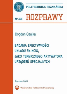 The cover of the book titled: Badania efektywności układu Fe–KClO4 jako termicznego aktywatora urządzeń specjalnych