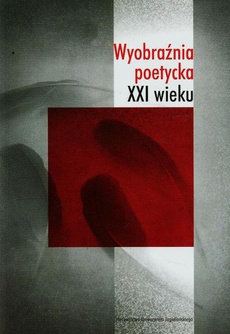 Обложка книги под заглавием:Wyobraźnia poetycka XXI wieku