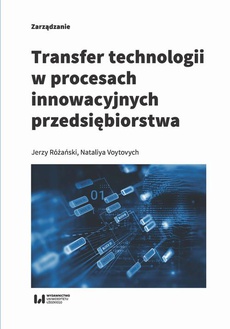 Okładka książki o tytule: Transfer technologii w procesach innowacyjnych przedsiębiorstwa
