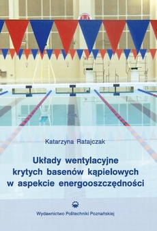 Обкладинка книги з назвою:Układy wentylacyjne krytych basenów kąpielowych w aspekcie energooszczędności