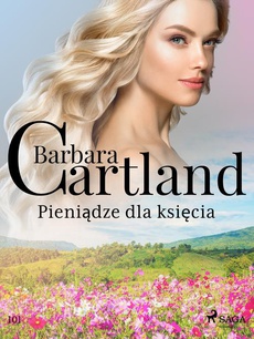 Okładka książki o tytule: Pieniądze dla księcia - Ponadczasowe historie miłosne Barbary Cartland