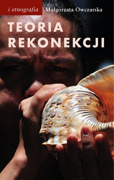 The cover of the book titled: Teoria rekonekcji. Ścieżki tahitańskiego aktywizmu