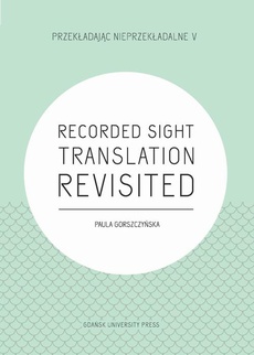 The cover of the book titled: Recorded Sight Translation Revisited