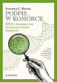 Okładka książki o tytule: Podpis w komórce. DNA i świadectwa inteligentnego projektu